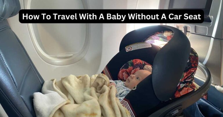 Can you travel with a baby without a car seat