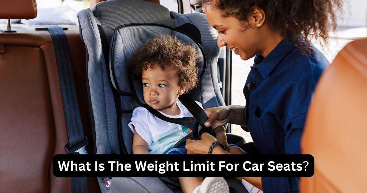 How Much Weight Can A Car Seat Hold?