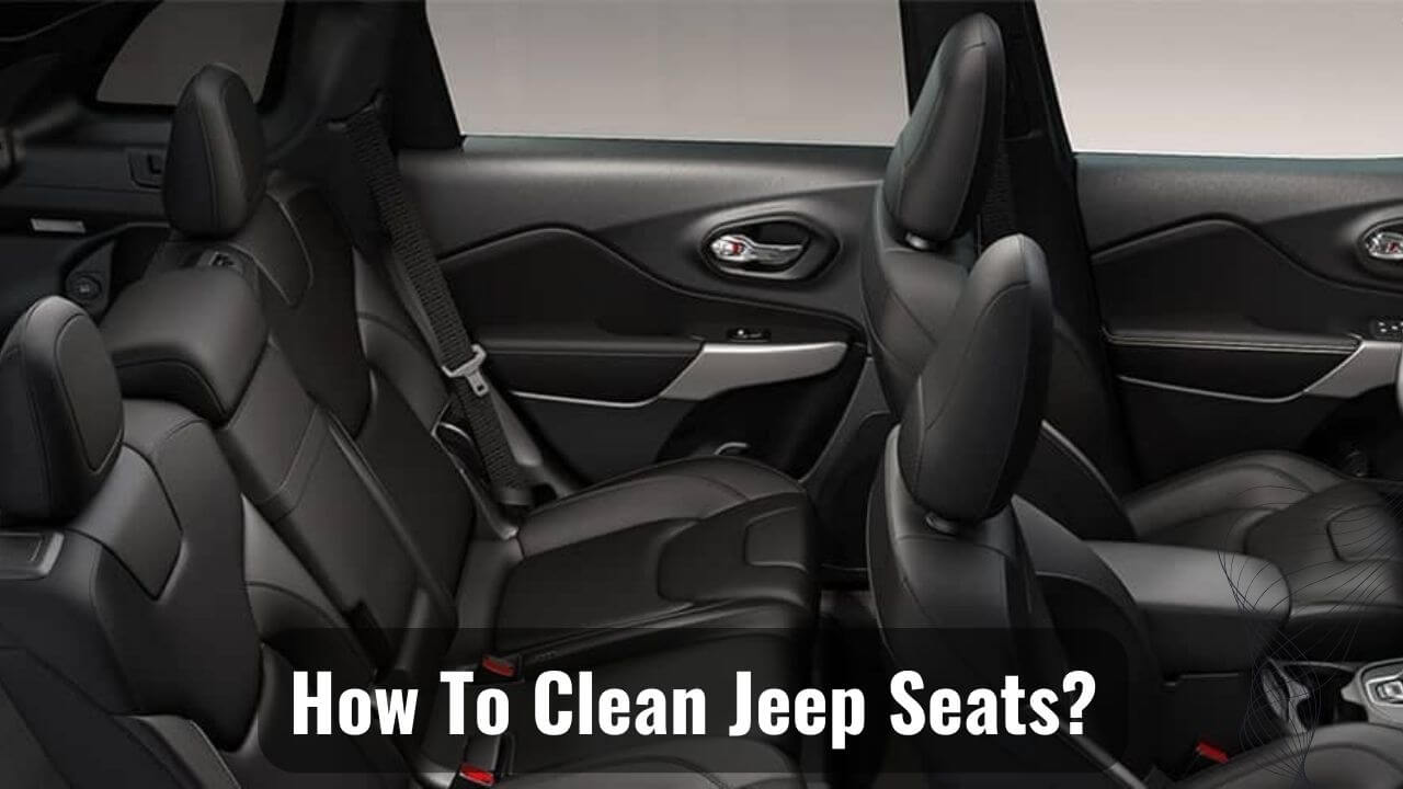 No More Messy Rides How To Clean Jeep Seats? Psycho Autos