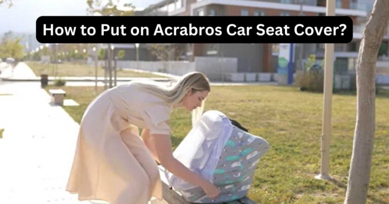 How Do I Install Acrabros Car Seat Cover