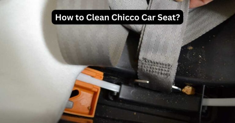 How to wash Chicco Car Seat