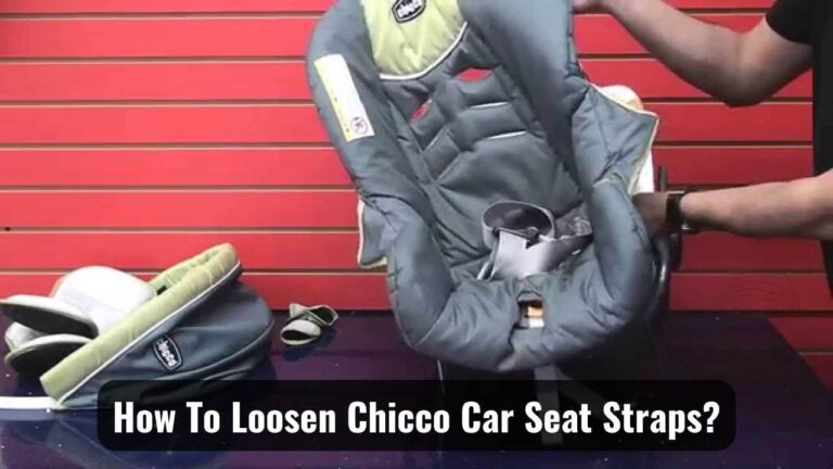 Loosen Chicco Car Seat Straps