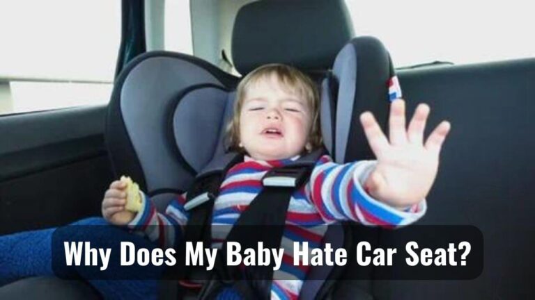 My Baby Hates Car Seat