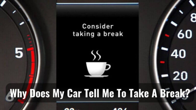 My Car Is Telling Me To Take A Break