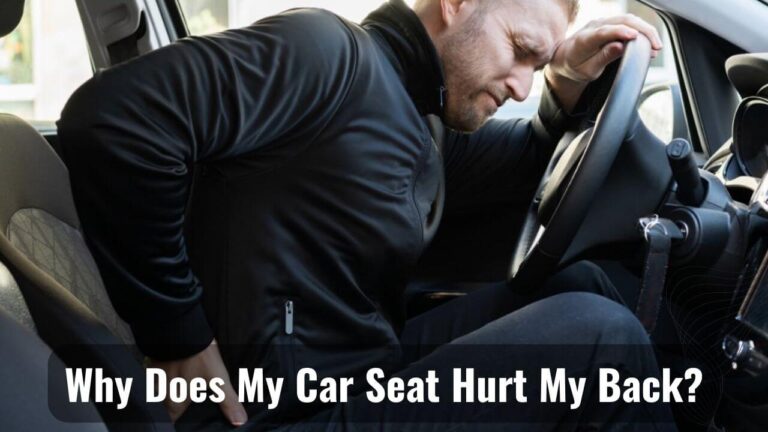 My Car Seat Hurt My Back