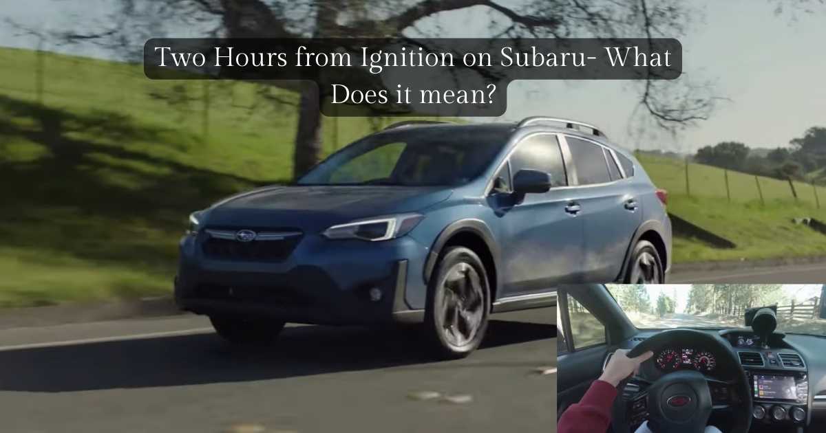2 Hrs From Ignition On Subaru
