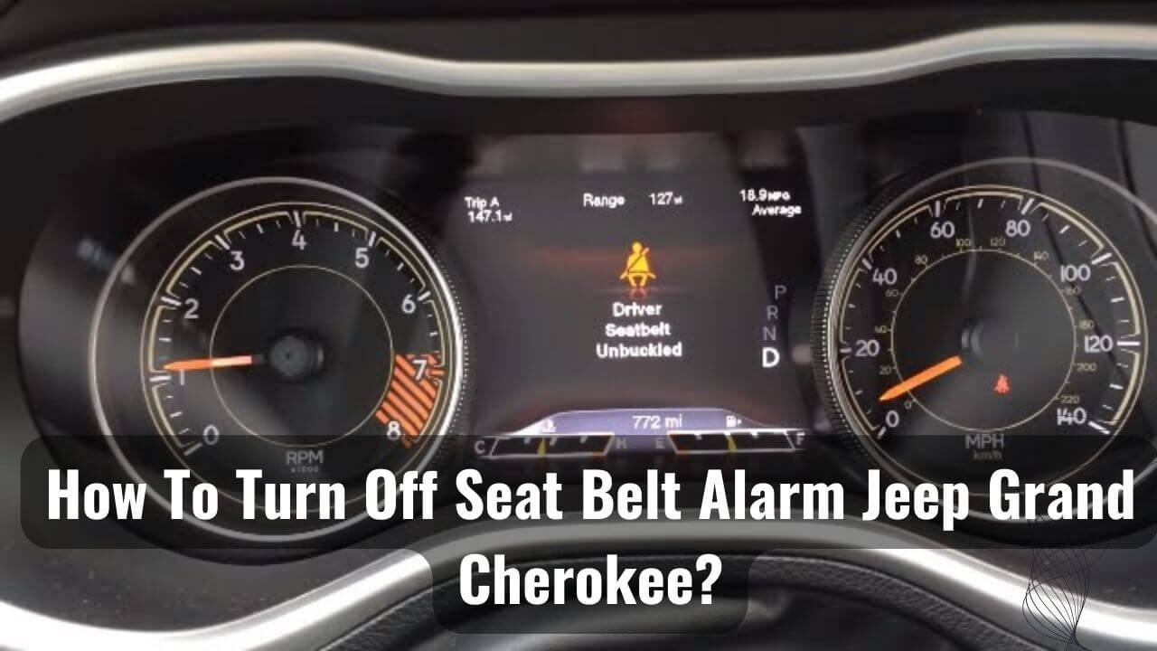 How To Turn Off Seat Belt Alarm Jeep Grand Cherokee?