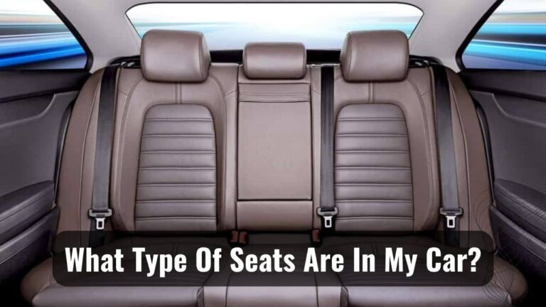 Type Of Seats Are In My Car