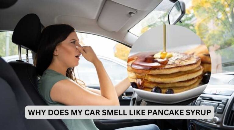 Why Does My Car Smell Like Syrup? Sticking To The Facts