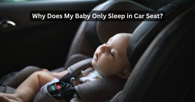 Baby only sleeps in car seat