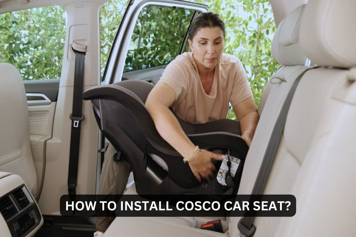 How To Install Cosco Car Seat? Follow Our Tips!
