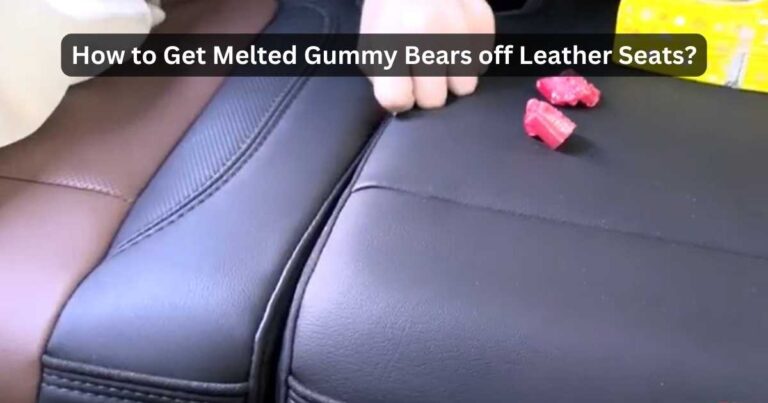 how to remove melted gummy bears from car seat