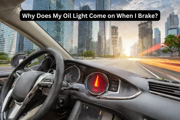 Oil light comes on when I brake