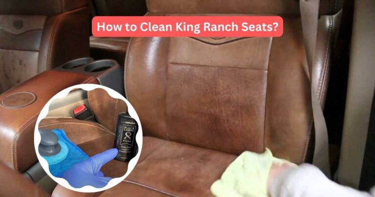 How Do I Clean My King Ranch Seats
