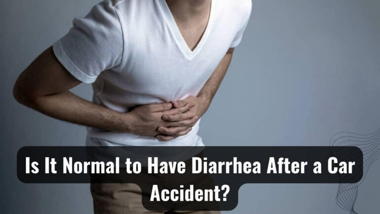 Is It Normal to Have Diarrhea After Car Crash