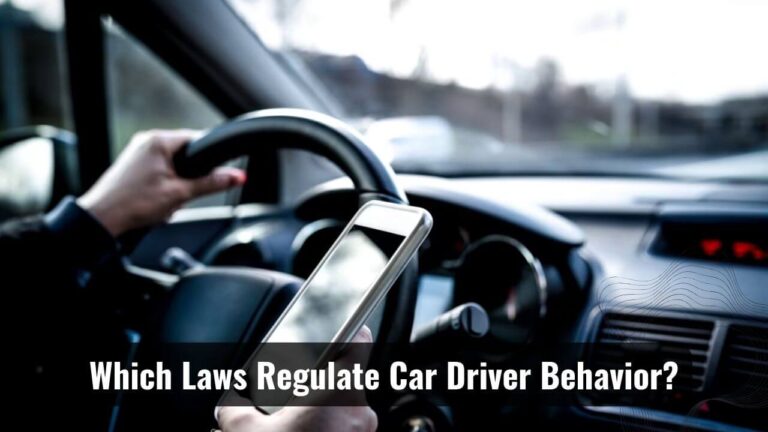 The Laws Which Regulate Car Driver Behavior