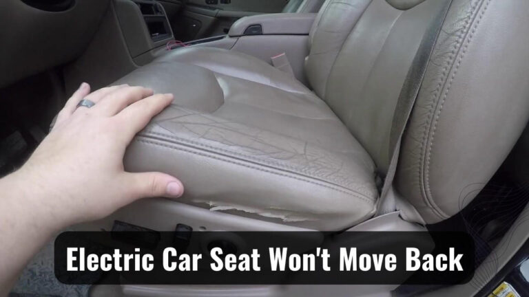 Why Is My Electric Car Seat Won't Move Back