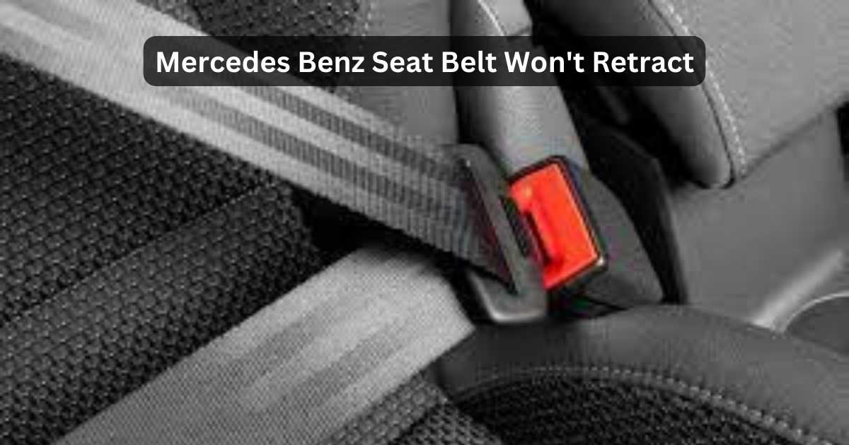 Seat Belt Won't Retract How To Fix