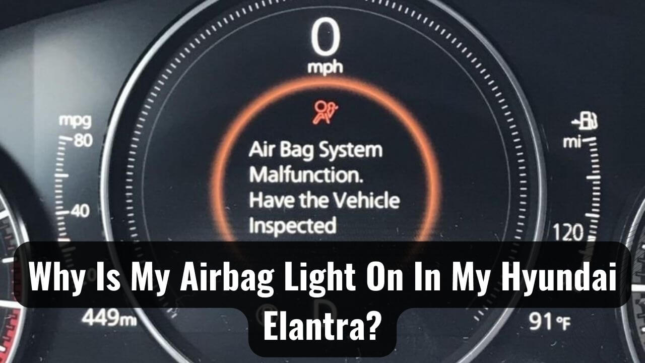 why-is-my-airbag-light-on-in-my-hyundai-elantra