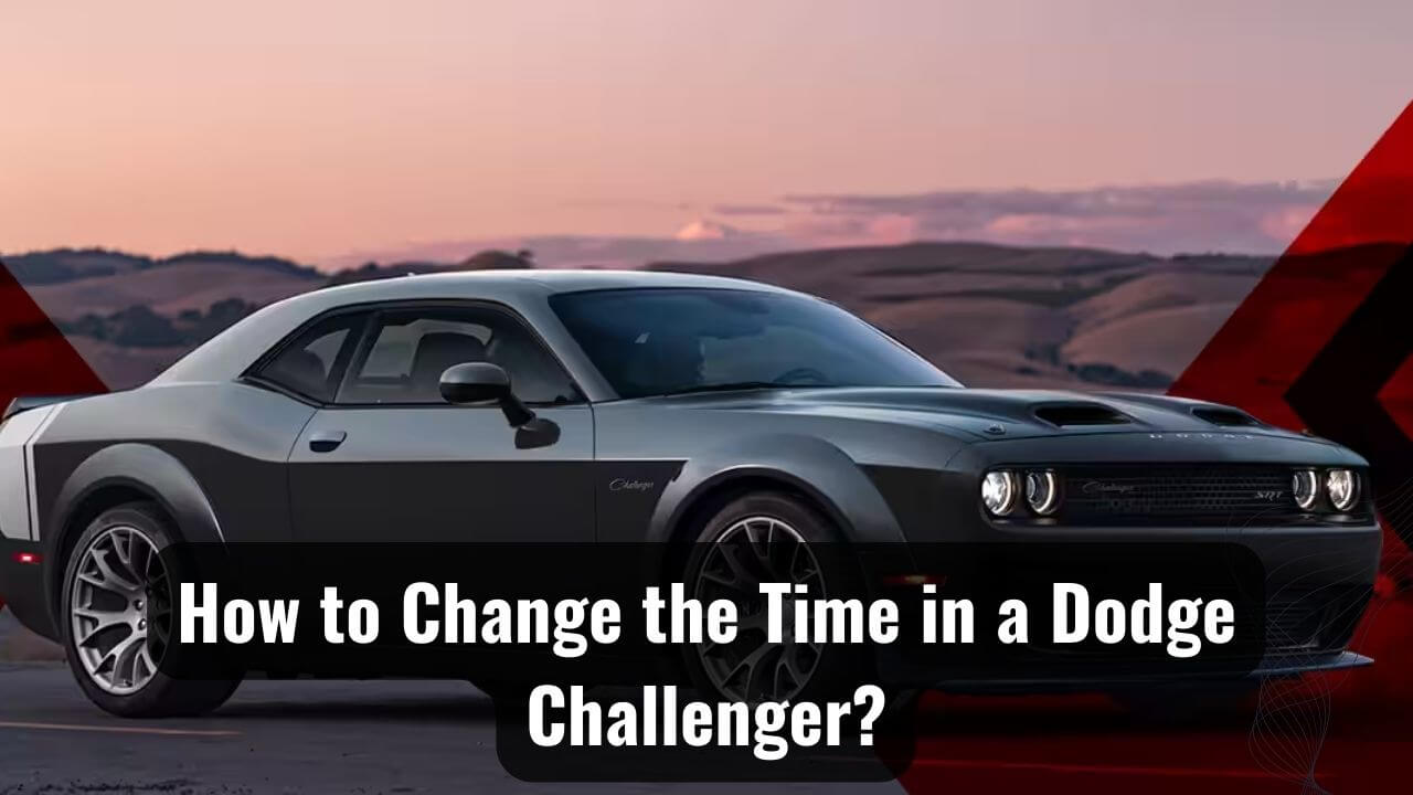 Taming Time How To Change The Time In A Dodge Challenger?
