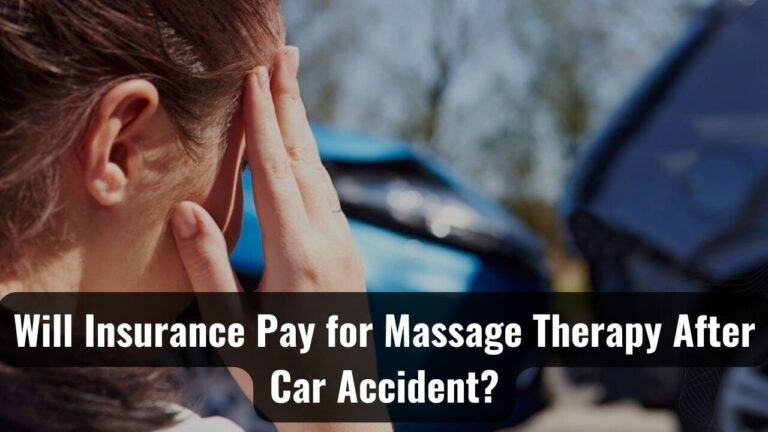 Does Insurance Pay for Massage Therapy After Car Accident