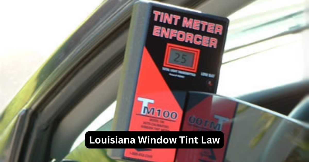 What Is Legal Tint In Louisiana? MustKnow Guidelines