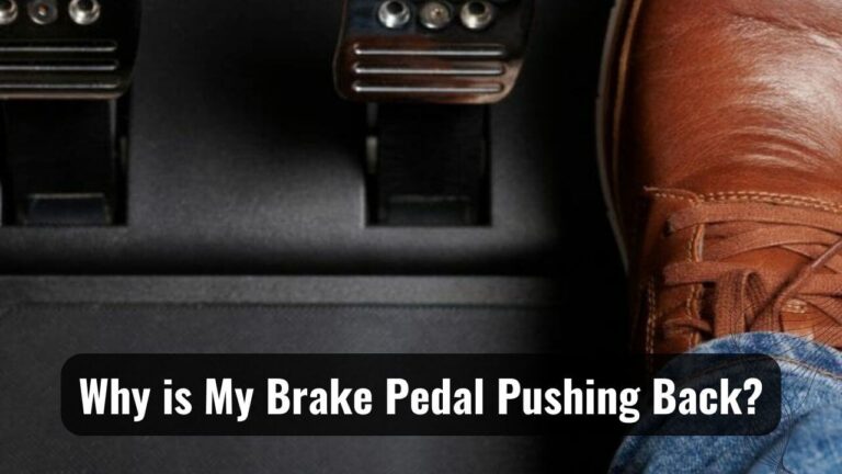 My Brake Pedal Is Pushing Back