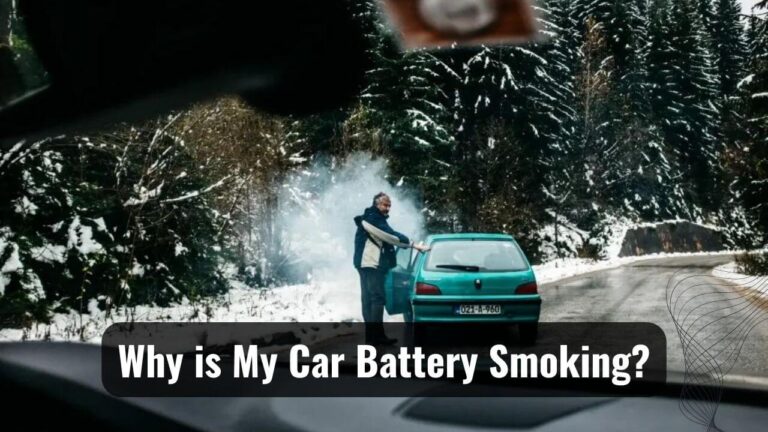 My Car Battery is Smoking