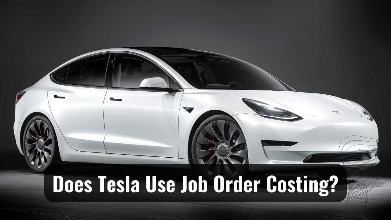 Dollars At Tesla Does Tesla Use Job Order Costing? Psycho Autos