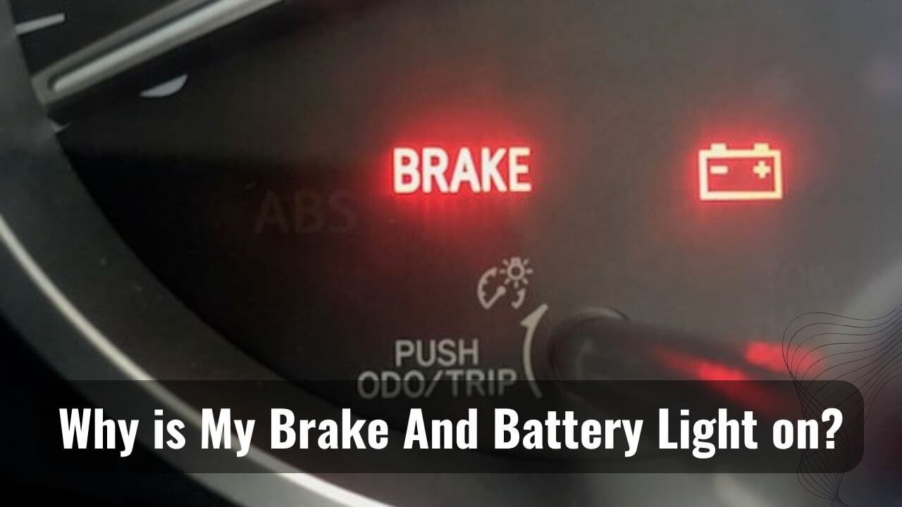 Why is My Brake And Battery Light on at the same time