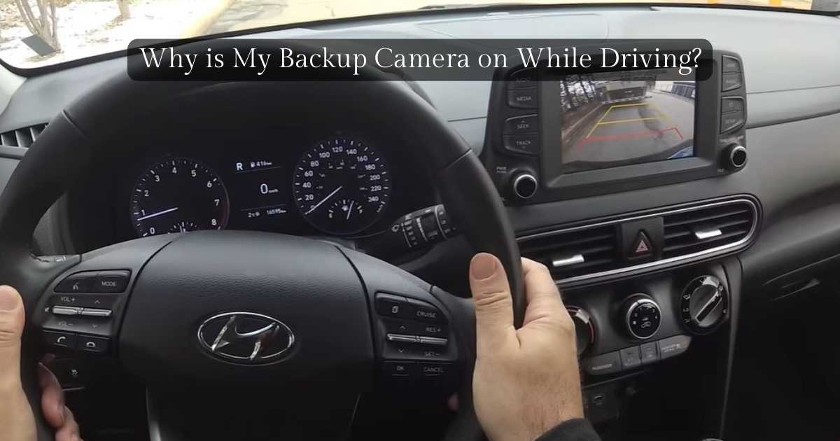 backup camera stays on while driving