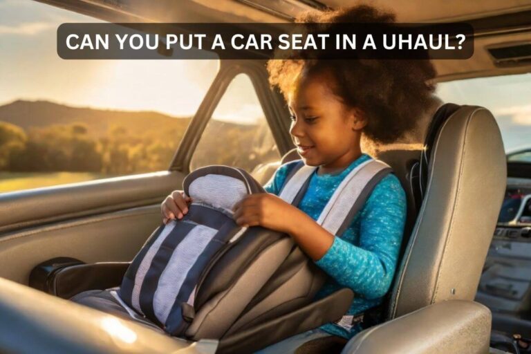 can you put a carseat in a uhaul