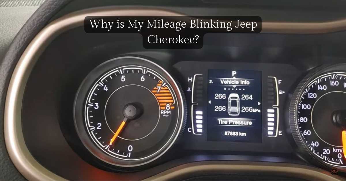 Why Is My Mileage Blinking Jeep Cherokee? Psycho Autos