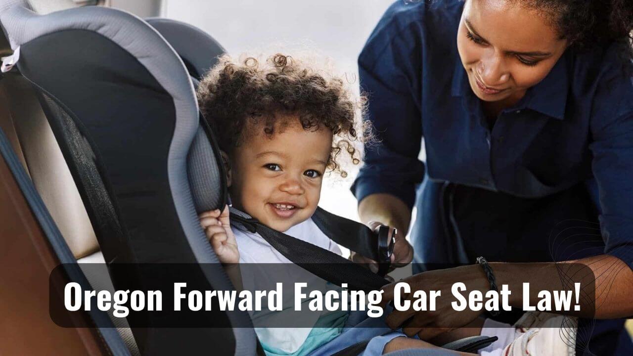 Safer Ride Oregon Forward Facing Car Seat Law!