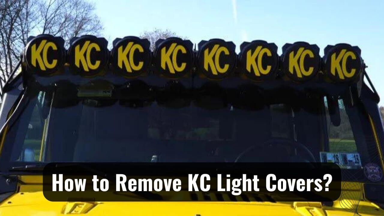 Lights Out How To Remove KC Light Covers?