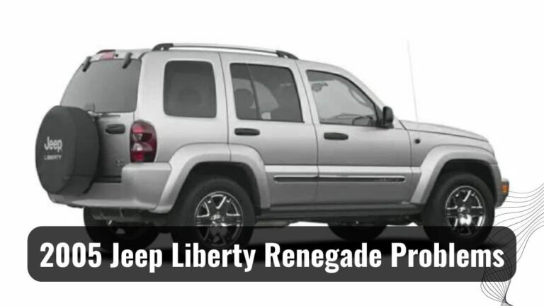 What Are the 2005 Jeep Liberty Renegade Problems