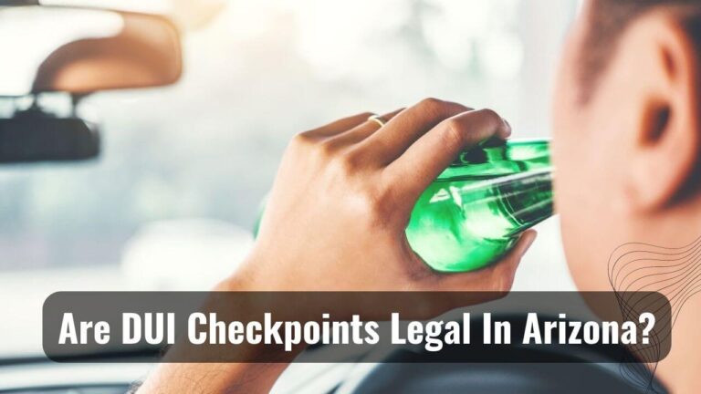 Are DUI Checkpoints Legal In Arizona State