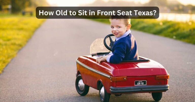 At what age can a child sit in the front seat in Texas