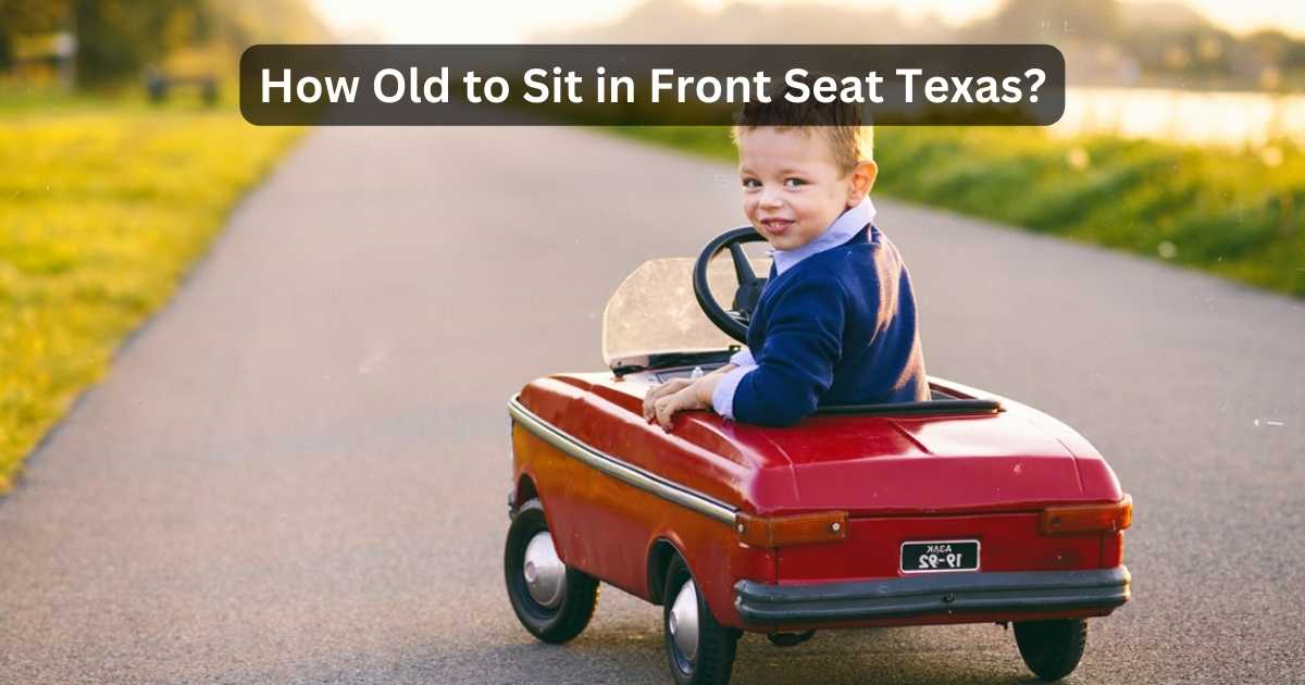 How old to sit in front seat texas is your child ready 