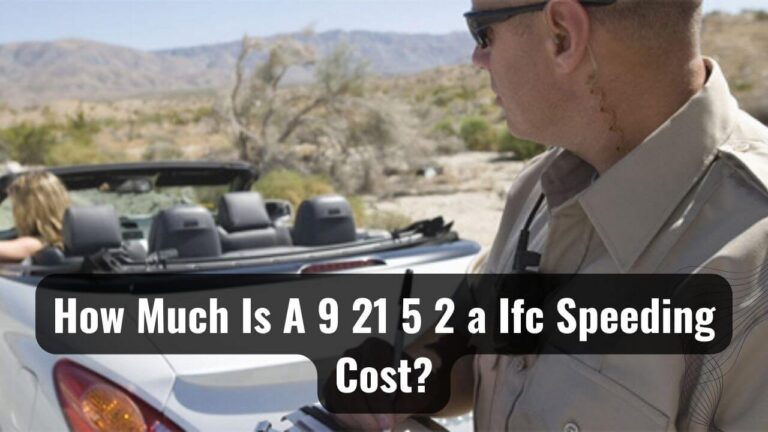 How Much Is A 9 21 5 2 a Ifc Speeding Cost
