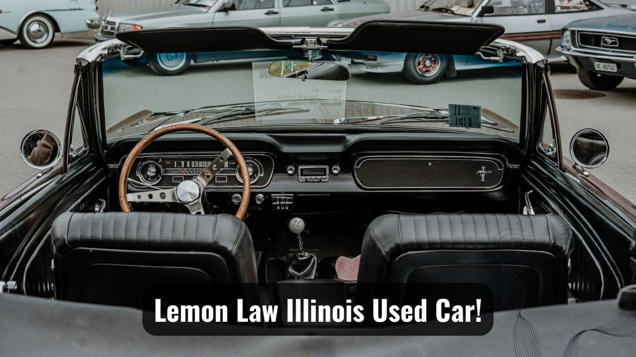 Lemon Law Illinois Used Car! You Need To Know!