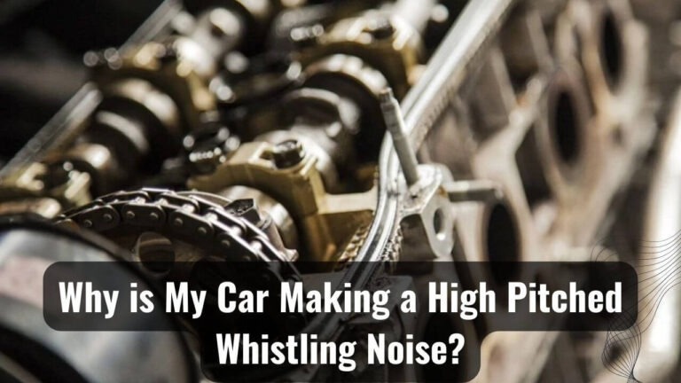 My Car Making a High Pitched Whistling Noise