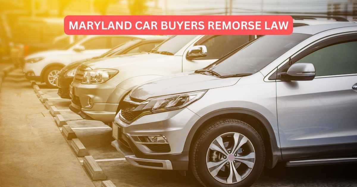Maryland Car Buyers Remorse Law Understanding Your Rights