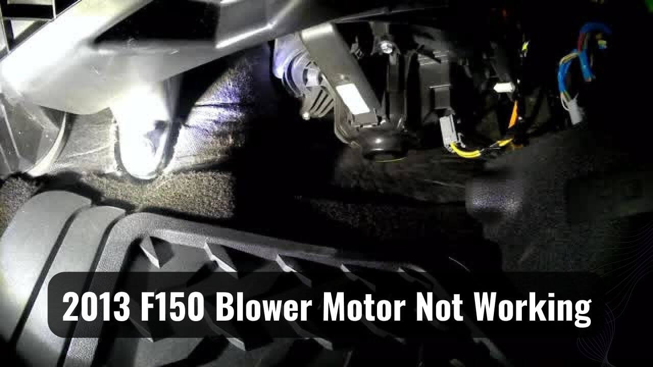 Blower Motor Not Working Of 2013 F150
