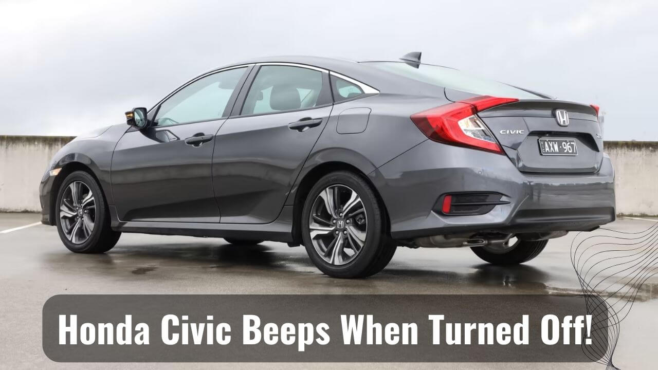 Honda Civic Beeps After Turning It Off
