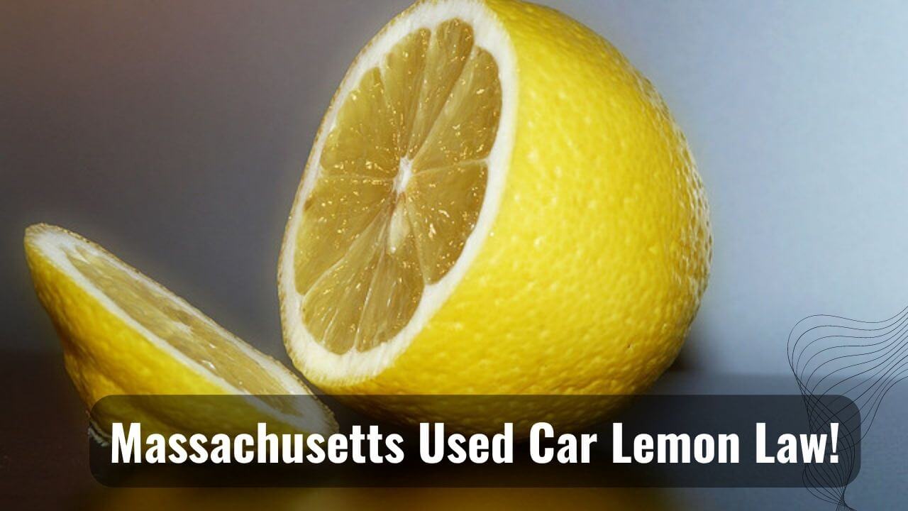Massachusetts Used Car Lemon Law! What You Need To Know?
