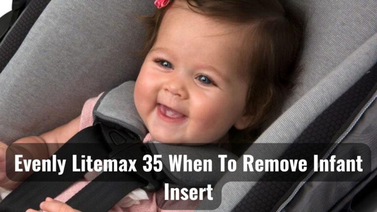 When To Remove Infant Insert Evenly Litemax 35
