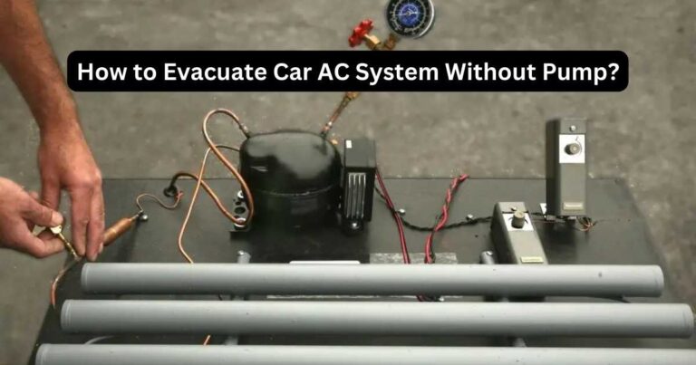 Evacuating Car AC System Without any tools