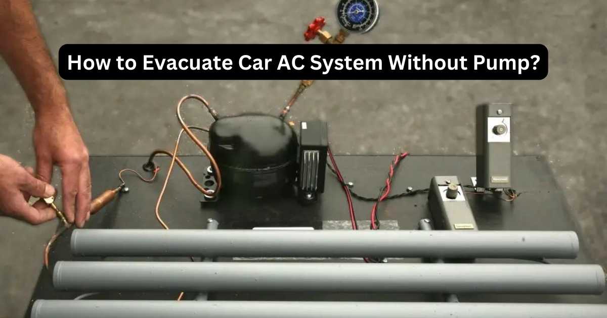 Evacuating Car AC System Without any tools