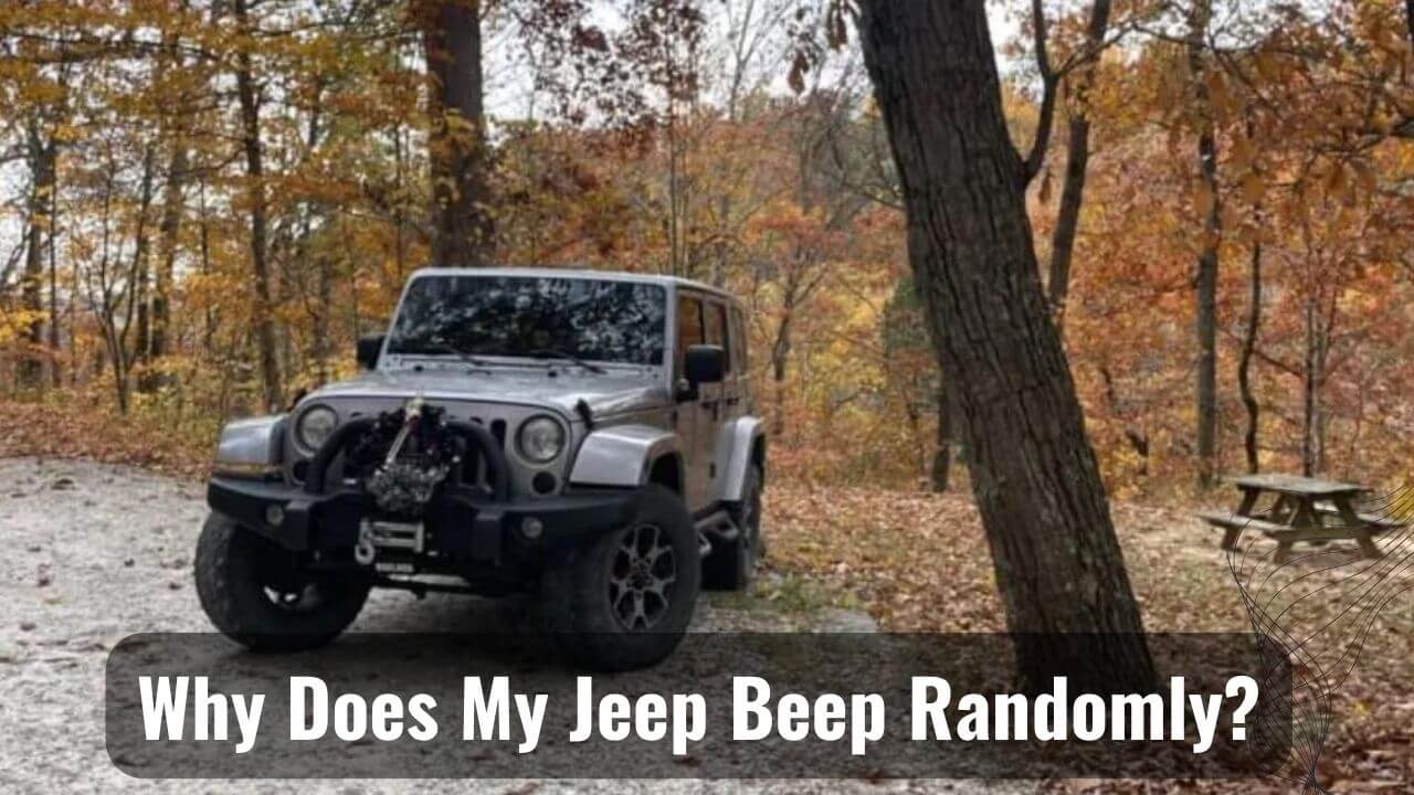 Beep Decoder Why Does My Jeep Beep Randomly? Psycho Autos